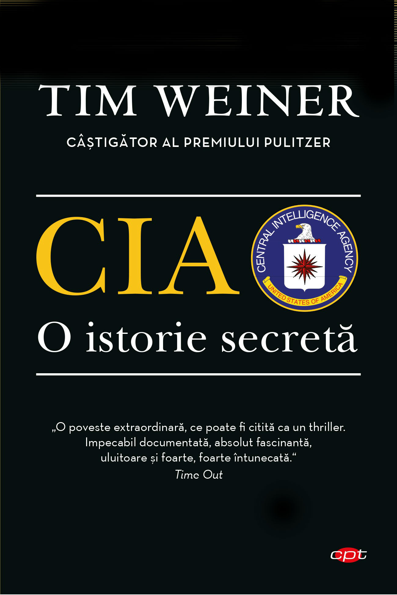 CIA, o istorie secreta - Tim Weiner