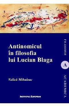Poza produsului Antinomicul in filosofia lui Lucian Blaga - Valica Mihuleac