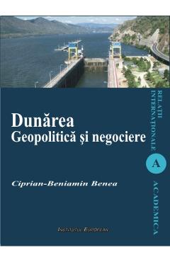 Poza produsului Dunarea. Geopolitica si negociere - Ciprian-Beniamin Benea