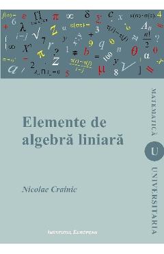 Poza produsului Elemente de algebra liniara - Nicolae Crainic