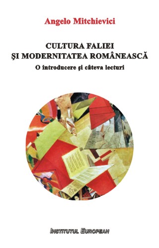 Cultura faliei si modernitatea romaneasca - Angelo Mitchievici