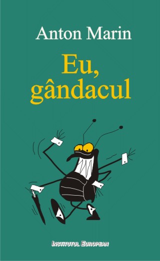 Eu, gandacul - Anton Marin