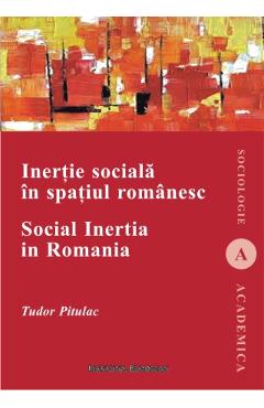 Coperta cărții Inertie sociala in spatiul romanesc - Tudor Pitulac