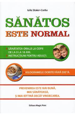 Poza produsului Sanatos este normal - Iulia Stoker-Corbu