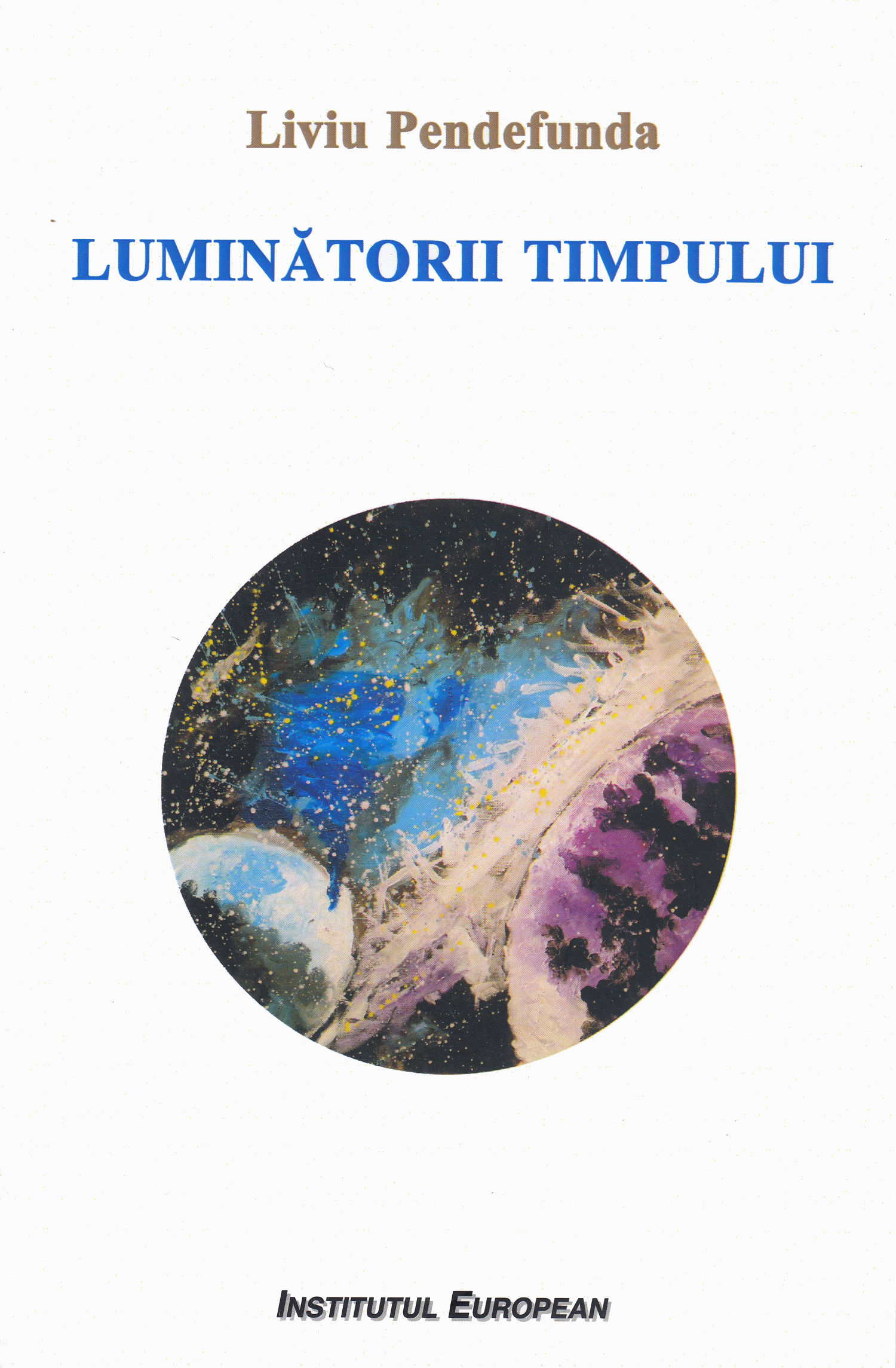 Luminatorii timpului - Liviu Pendefunda