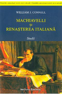 Poza produsului Machiavelli si renasterea italiana - William J. Connell
