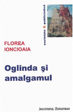 Poza produsului Oglinda si amalgamul - Florea Ionciaia