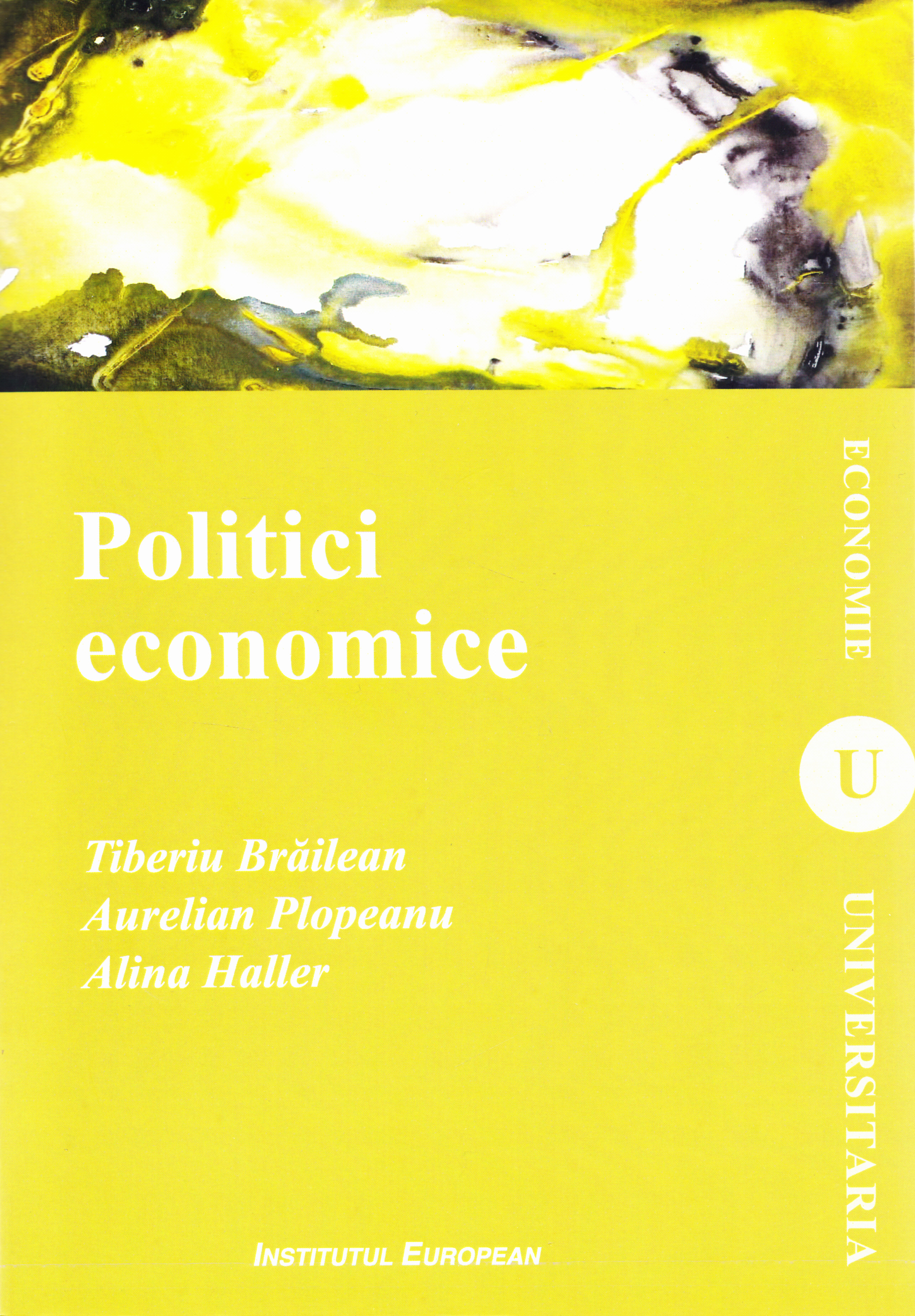 Politici economice - Tiberiu Braileanu, Aurelian Plopeanu, Alina Haller
