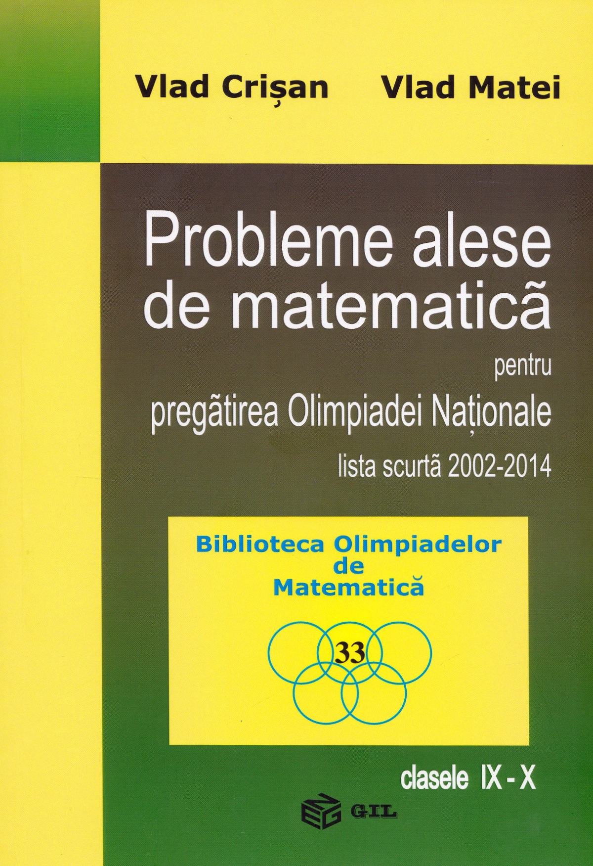 Probleme alese de matematica pentru pregatirea Olimpiadei Nationale - Clasele 9-10 - Vlad Crisan, Vlad Matei