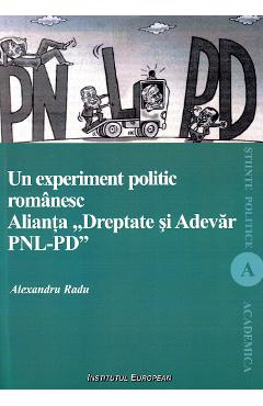 Poza produsului Un experiment politic romanesc. Alianta Dreptate si Adevar PNL-PD - Alexandru Radu