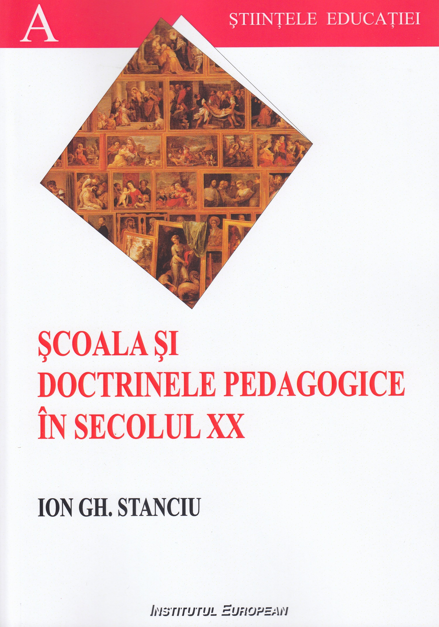 Scoala si doctrinele pedagogice in secolul XX - Ion Gh. Stanciu