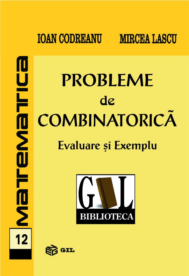Probleme de combinatorica. Evaluare si exemplu - Ioan Codreanu, Mircea Lascu