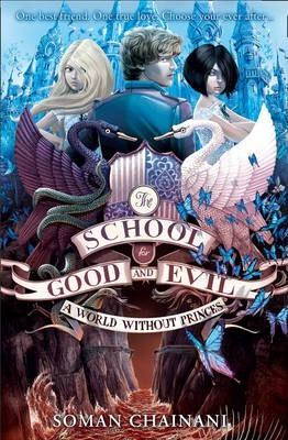 School For Good & Evil 2: A World Without Princes - Soman Chainani