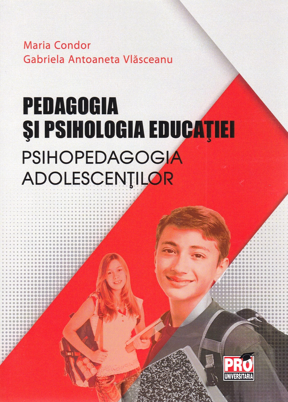 Pedagogia si psihologia educatiei - Condor Maria, Gabriela Antoaneta Vlasceanu