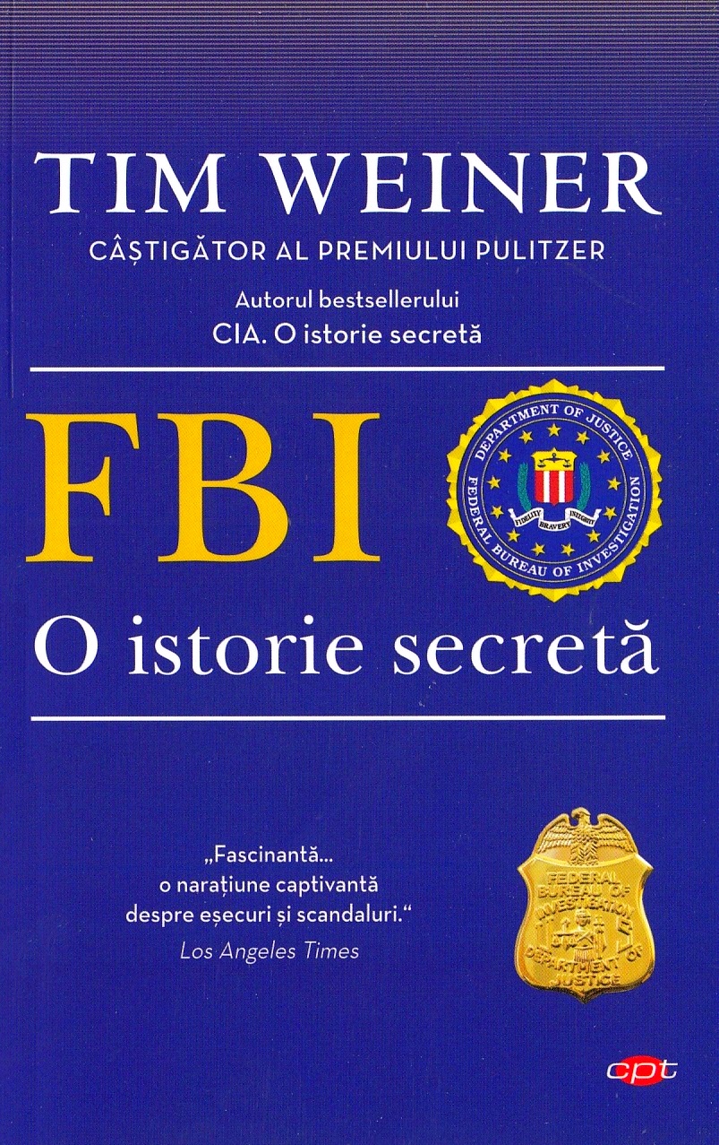 FBI, o istorie secreta - Tim Weiner