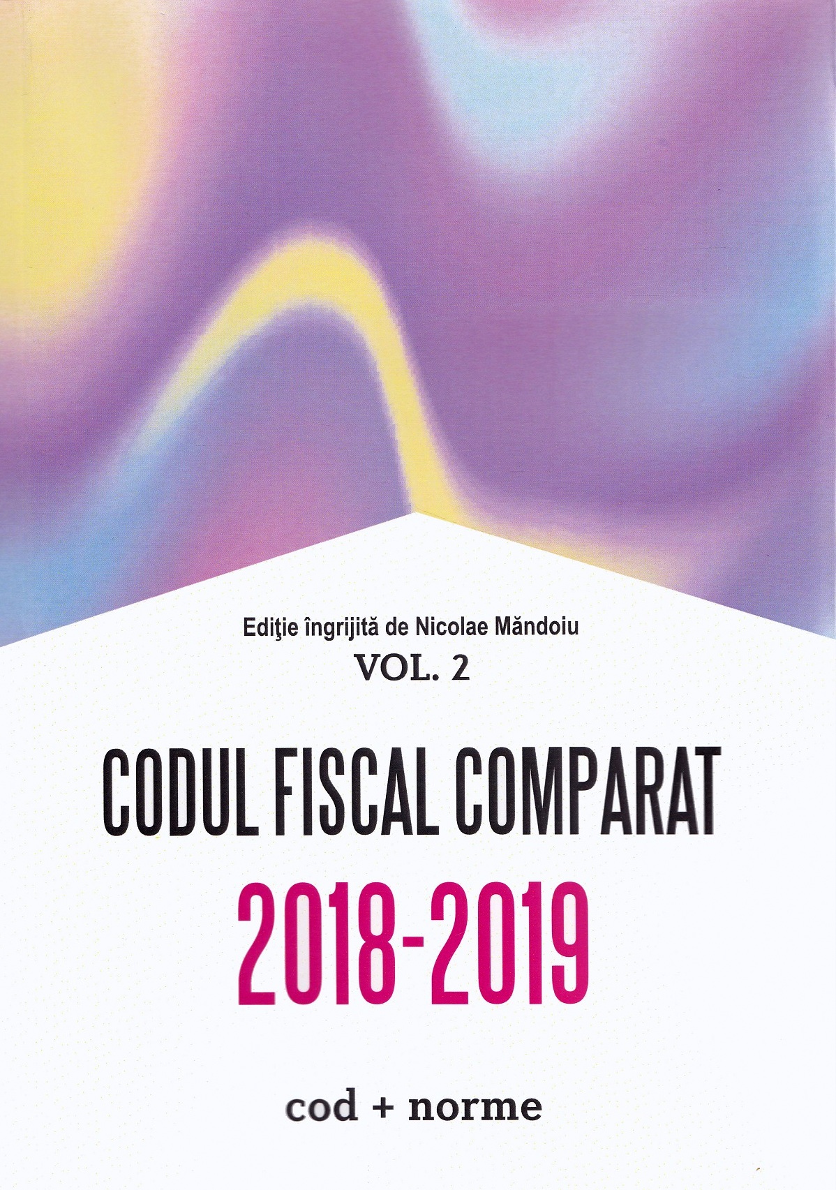 Codul fiscal comparat 2018-2019 vol.1-3