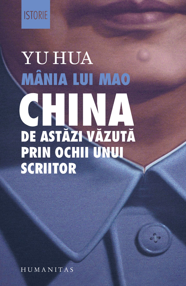 Mania lui Mao. China de astazi vazuta prin ochii unui scriitor - Yu Hua