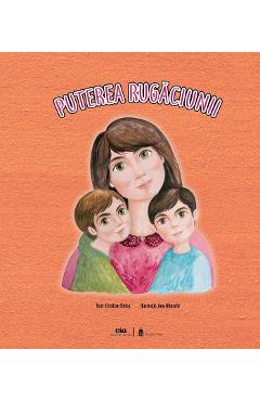 Poza produsului Puterea rugaciunii - Cristian Bolos, Ana Jilinschi