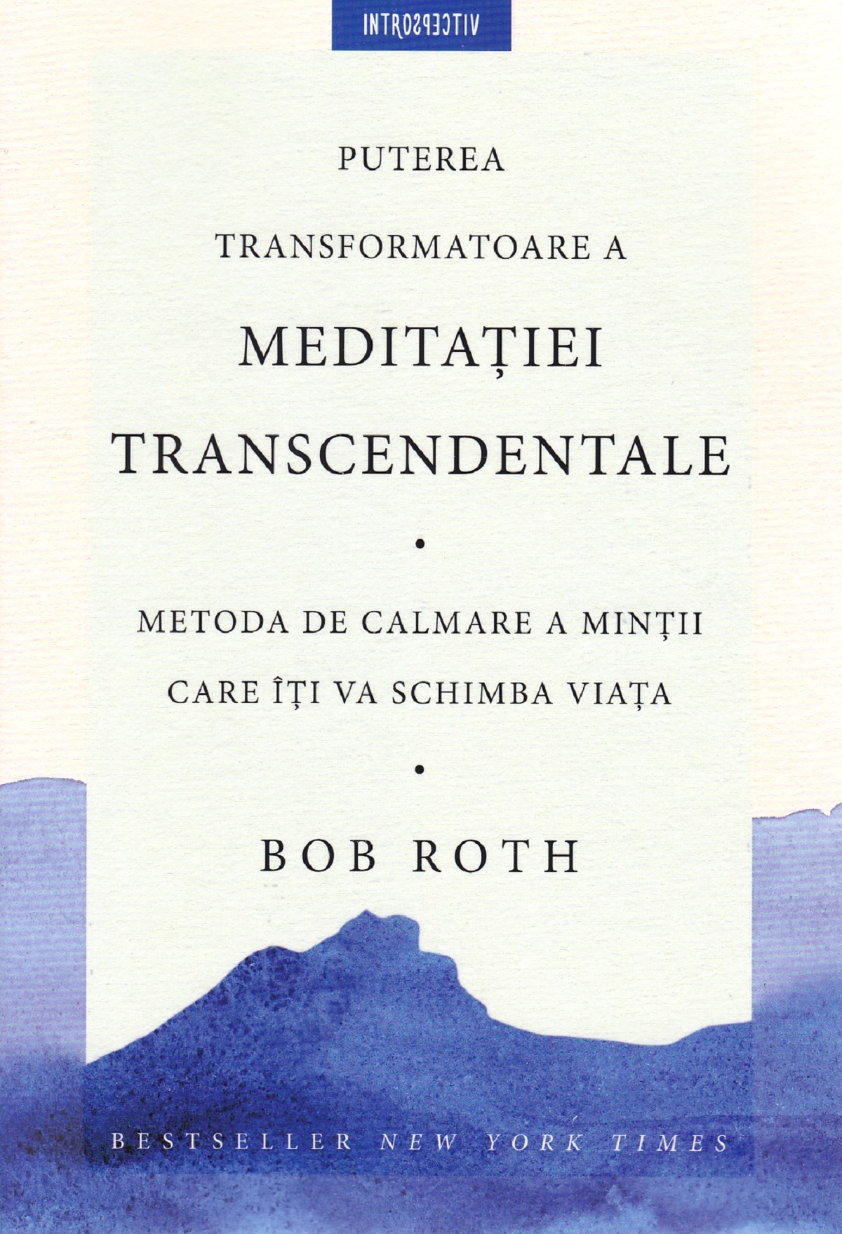 Puterea transformatoare a meditatiei transcedentale - Bob Roth