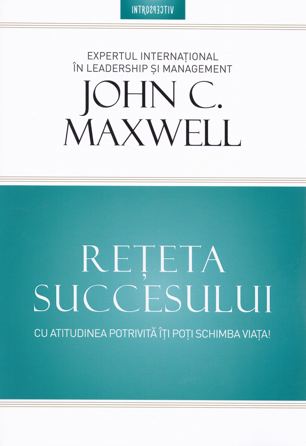 Reteta succesului - John Maxwell