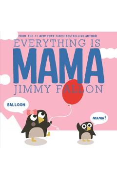 Everything is Mama