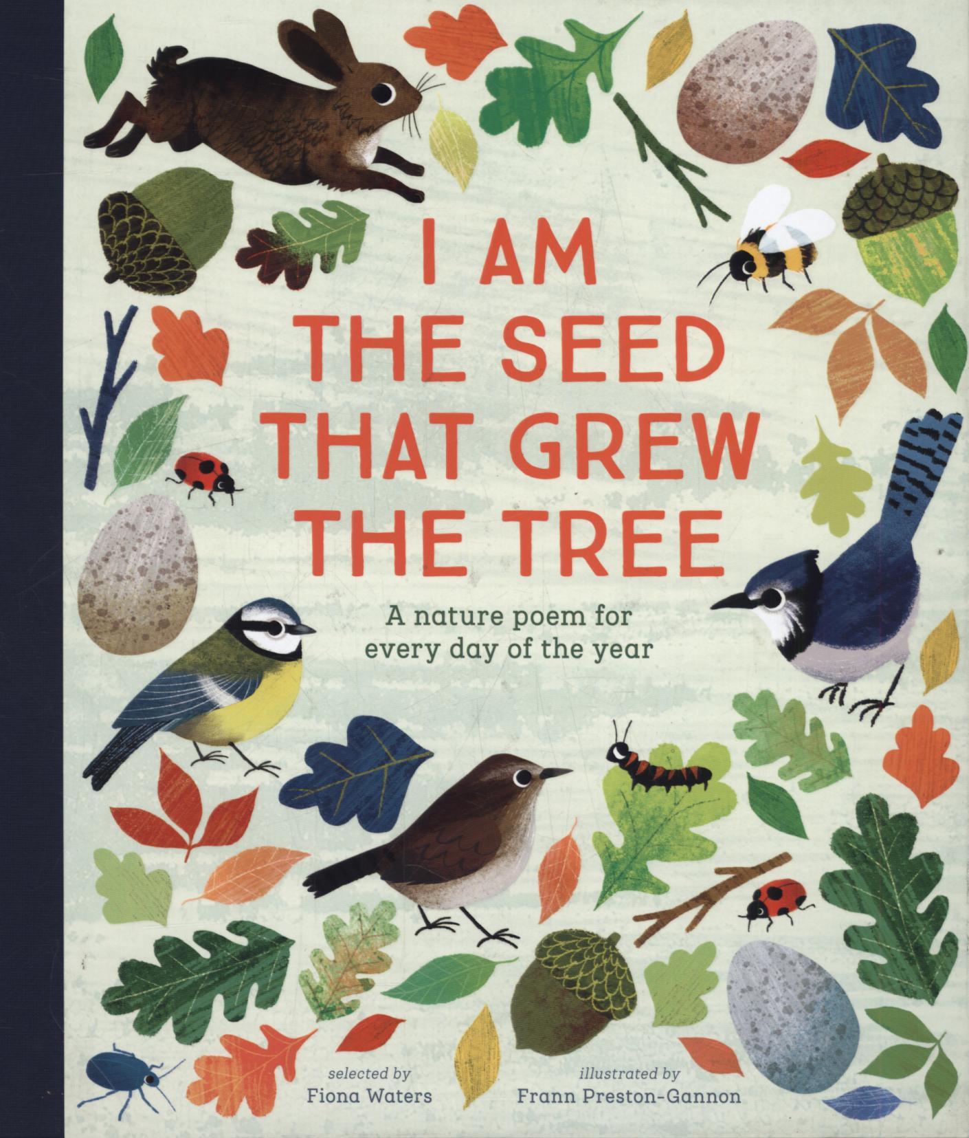 I Am the Seed That Grew the Tree - A Nature Poem for Every D