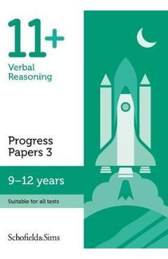 Coperta cărții '11+ Verbal Reasoning Progress Papers Book 3: KS2, Ages 9-12'