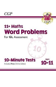 Coperta cărții 'New 11+ GL 10-Minute Tests: Maths Word Problems - Ages 10-11'