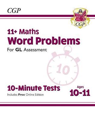 New 11+ GL 10-Minute Tests: Maths Word Problems - Ages 10-11