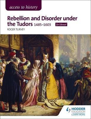 Access to History: Rebellion and Disorder under the Tudors,