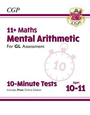 New 11+ GL 10-Minute Tests: Maths Mental Arithmetic - Ages 1