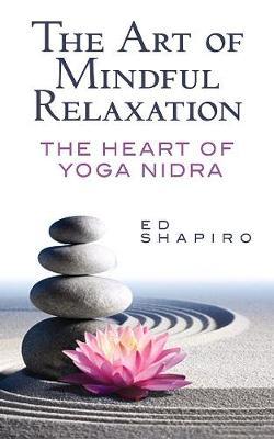 Art of Mindful Relaxation: The Heart of Yoga Nidra