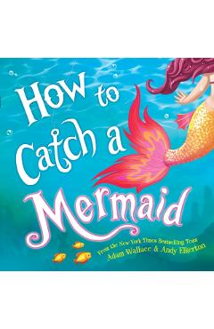 How to Catch a Mermaid