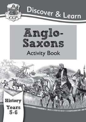 KS2 Discover & Learn: History - Anglo-Saxons Activity Book,