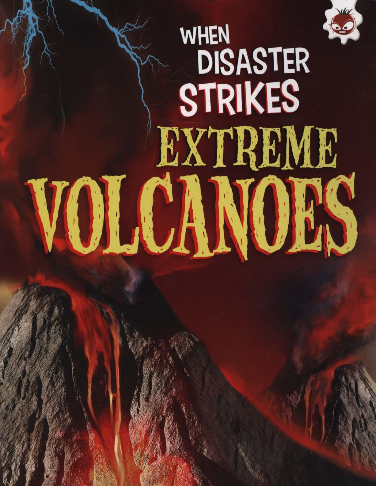 When Disaster Strikes - Extreme Volcanoes