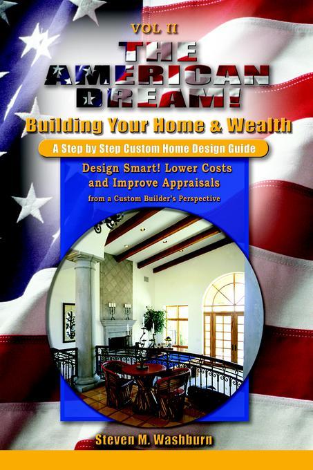 American Dream! Build and Grow Rich! a Step by Step Custom H