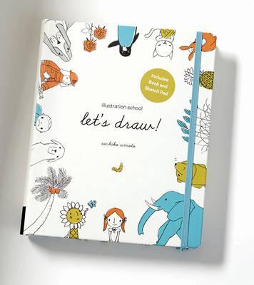 Illustration School: Let's Draw! (Includes Book and Sketch P