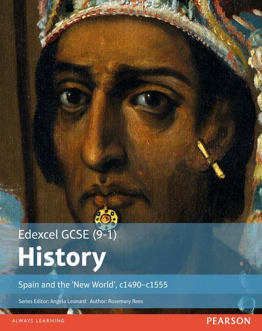 Edexcel GCSE (9-1) History Spain and the `New World', c1490-