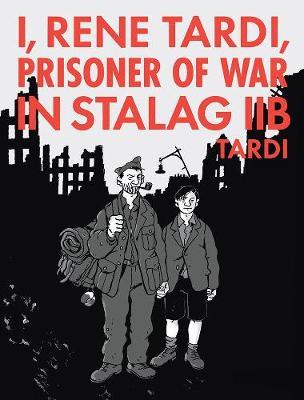I, Rene Tardi, Prisoner Of War At Stalag Iib Vol. 2