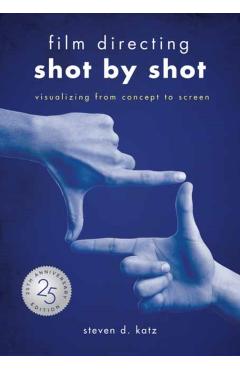 Film Directing: Shot by Shot - 25th Anniversary Edition