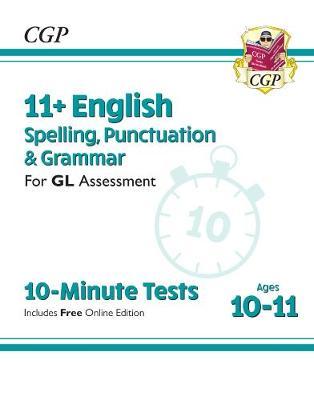 New 11+ GL 10-Minute Tests: English Spelling, Punctuation &