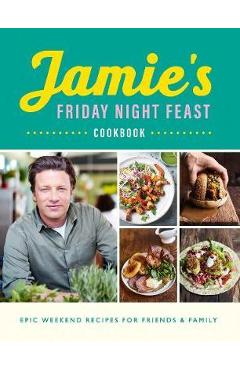 Poza produsului Jamie's Friday Night Feast Cookbook