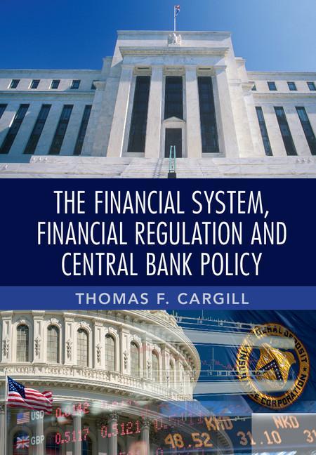 Financial System, Financial Regulation and Central Bank Poli