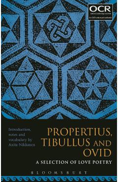 Coperta cărții 'Propertius, Tibullus and Ovid: A Selection of Love Poetry'