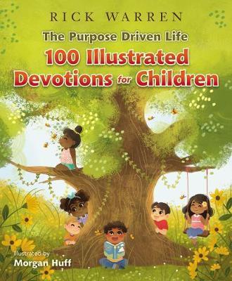 Purpose Driven Life 100 Illustrated Devotions for Children