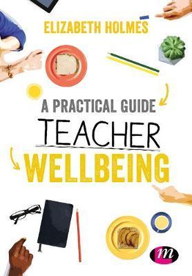 Practical Guide to Teacher Wellbeing