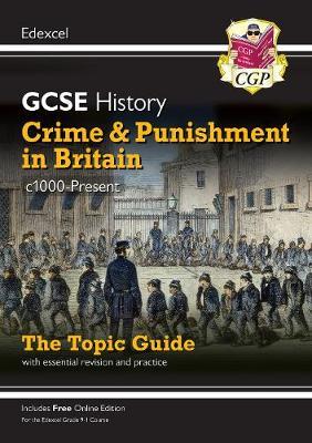 New Grade 9-1 GCSE History Edexcel Topic Guide - Crime and P