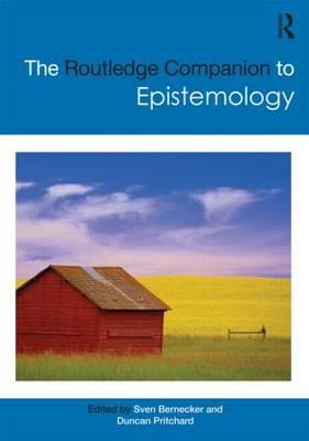 Routledge Companion to Epistemology