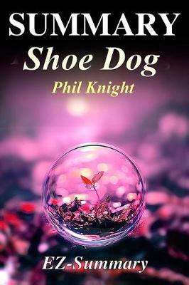 Summary - Shoe Dog