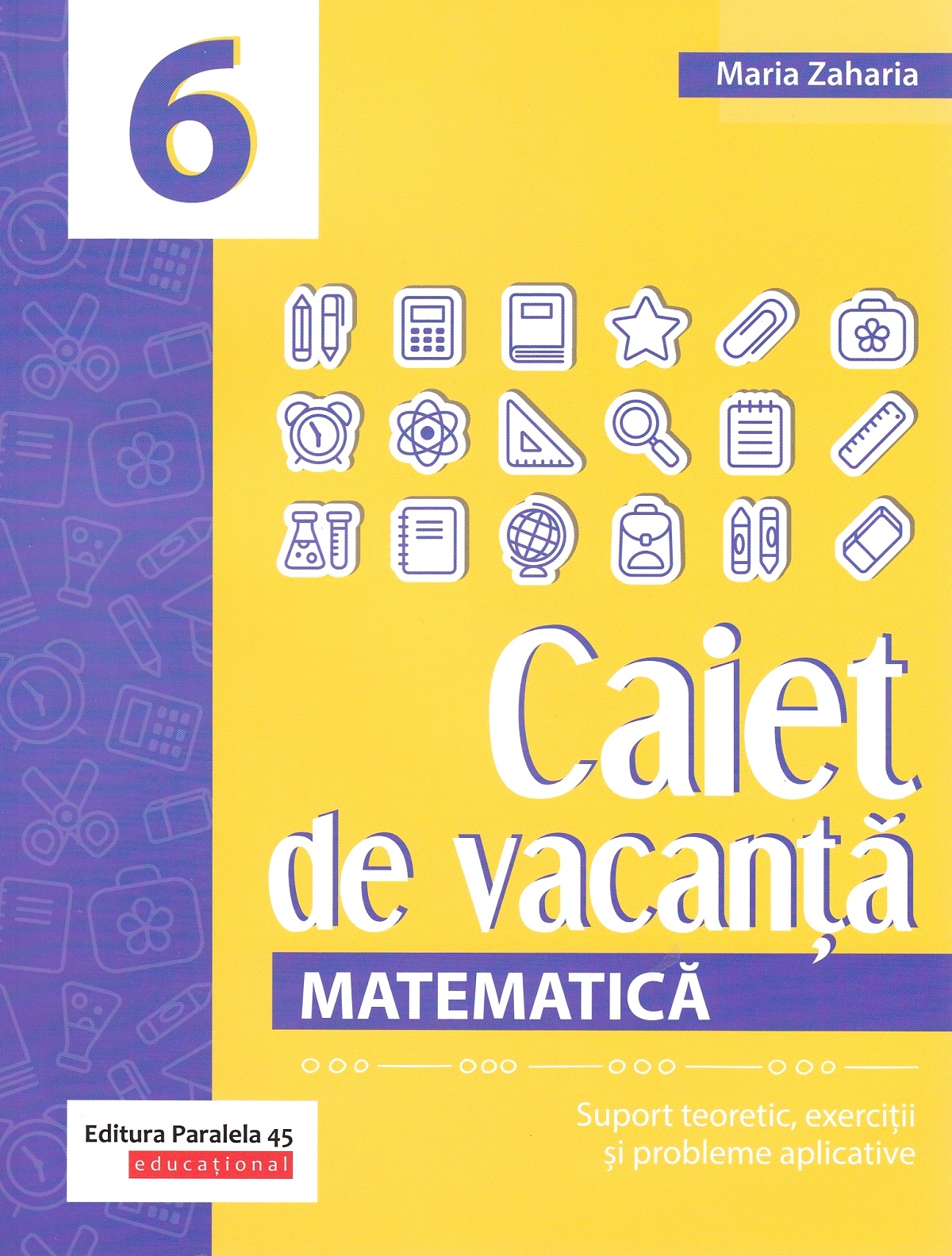 Caiet de vacanta - Matematica - Clasa 6 - Maria Zaharia